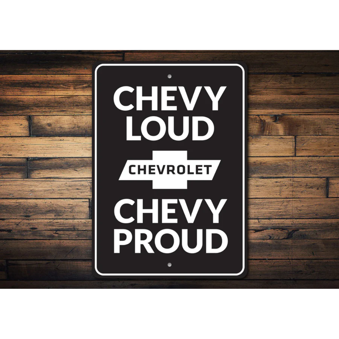 Chevy Loud Chevy Proud Sign - Aluminum Sign