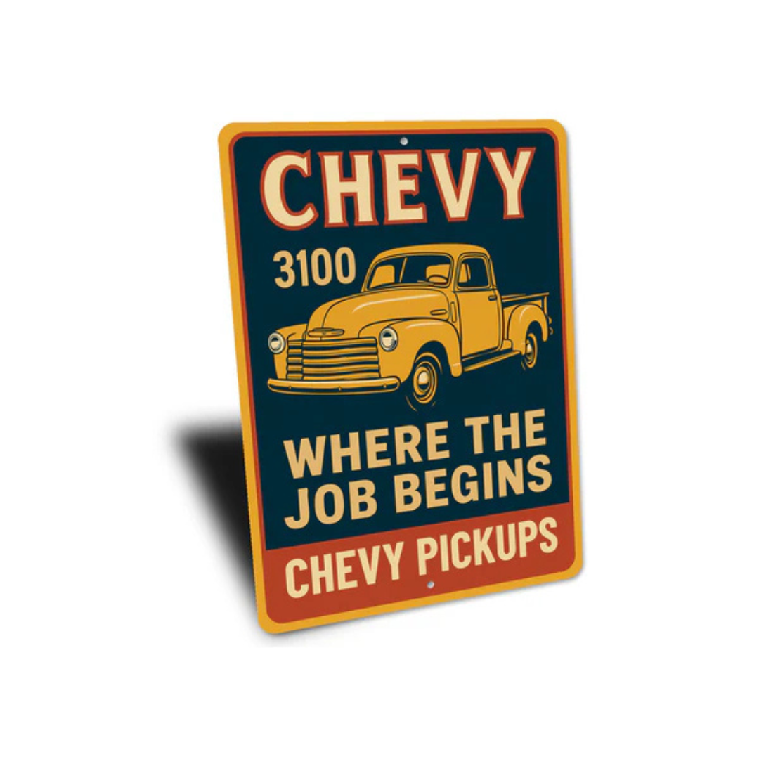 Chevy Pickups 3100 Where The Job Begins Chevrolet Signs
