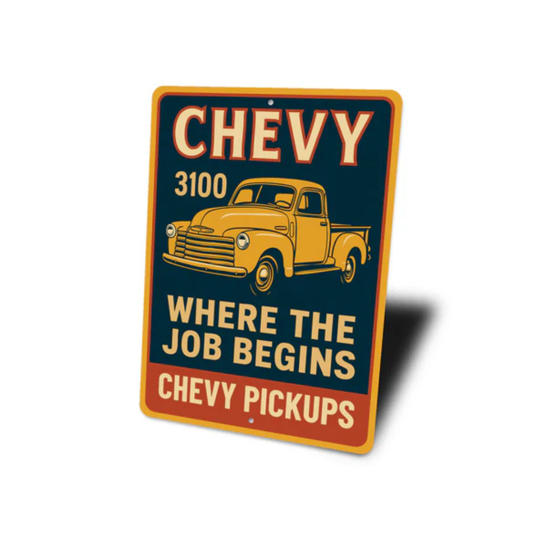 Chevy Pickups 3100 Where The Job Begins Chevrolet Signs