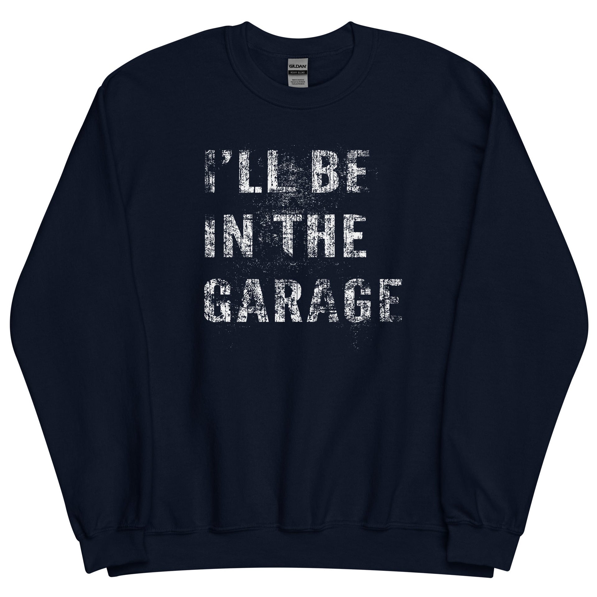 ill-be-in-the-garage-mechanic-sweatshirt-car-enthusiast-crew-neck-pullover