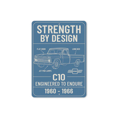Chevy C10 Engineered To Endure Strength By Design Sign