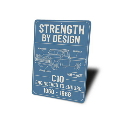 Chevy C10 Engineered To Endure Strength By Design Sign