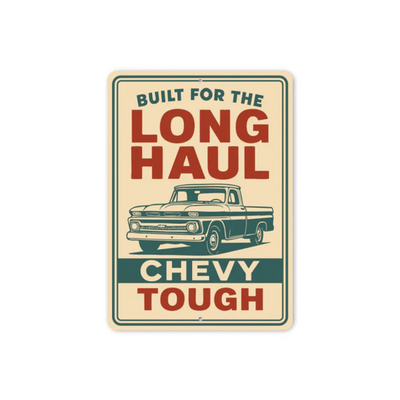 Chevy Tough Built For The Long Haul Chevrolet Sign